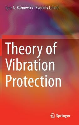 Theory of Vibration Protection by Karnovsky, Igor A.