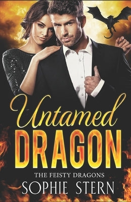 Untamed Dragon: A Dragon Shifter Romance by Stern, Sophie
