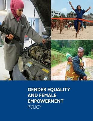 Gender Equality and Female Empowerment Policy by United States Agency of International De