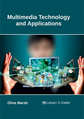 Multimedia Technology and Applications by Marsh, Olive