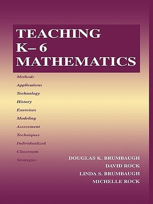 Teaching K-6 Mathematics by Brumbaugh, Douglas K.