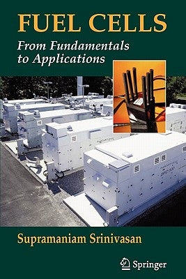 Fuel Cells: From Fundamentals to Applications by Srinivasan, Supramaniam