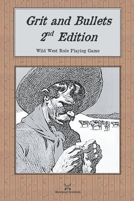 Grit and Bullets, 2nd Edition by Squirewaldo