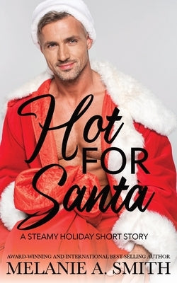 Hot for Santa by Smith, Melanie a.