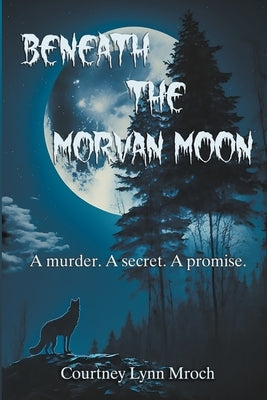 Beneath the Morvan Moon by Mroch, Courtney