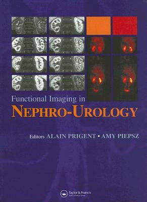 Functional Imaging in Nephro-Urology by Prigent, Alain