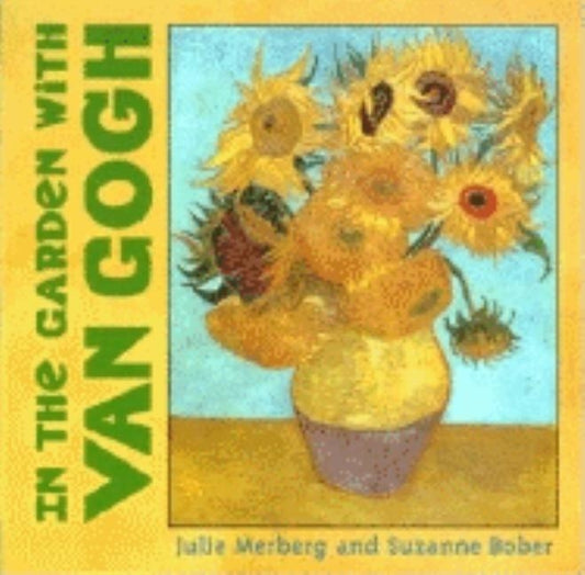 In the Garden with Van Gogh by Merberg, Julie