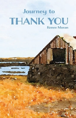 Journey to Thank You by Moran, Renee
