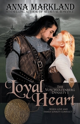 Loyal Heart by Markland, Anna
