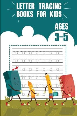 Letter tracing books for kids ages 3-5: letter tracing preschool, letter tracing, letter tracing preschool, letter tracing preschool, letter tracing w by Akaishi, Cornelia