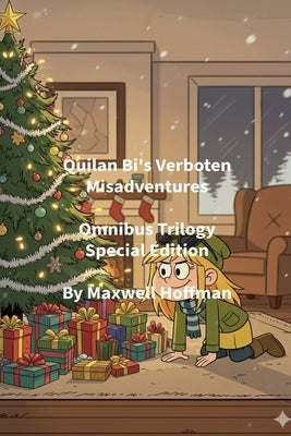 Quilan Bi's Verboten Misadventures Omnibus Trilogy Special Edition by Hoffman, Maxwell
