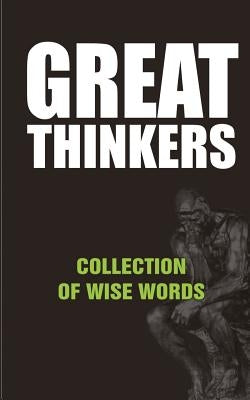 Great Thinkers: Collections of Wise Words - Quotes by Adeyanju, David