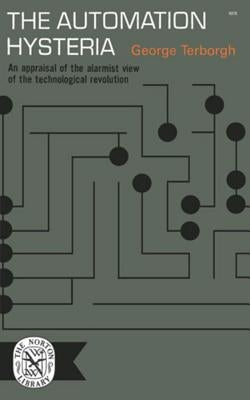 The Automation Hysteria by Terborgh, George