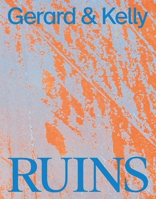 Gerard & Kelly: Ruins by Gerard, Brennan