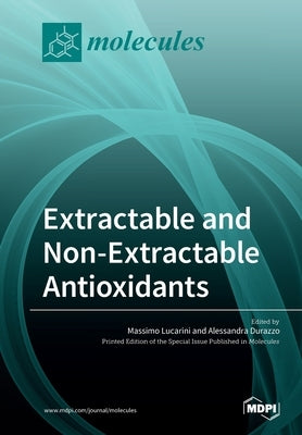 Extractable and Non-Extractable Antioxidants by Durazzo, Alessandra