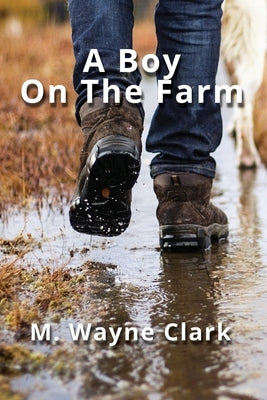 A Boy On The Farm by Clark, M. Wayne