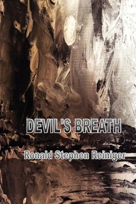 Devil's Breath by Reiniger, Ronald