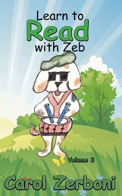 Learn to Read with Zeb, Volume 3 by Zerboni, Carol