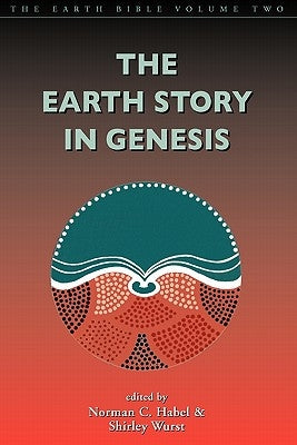 Earth Story in Genesis: Volume 2 by Habel, Norman C.