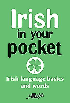 Irish in Your Pocket: Irish Language Basics and Words by Y. Lolfa