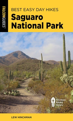 Best Easy Day Hikes Saguaro National Park by Hinchman, Lew