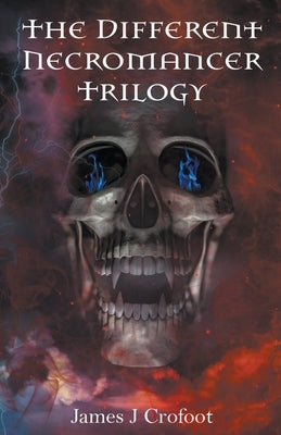 The Different Necromancer Trilogy by Crofoot, James J.