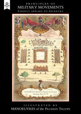 Principles of Military Movements (1788) Chiefly Applied to Infantry by Dundas, David