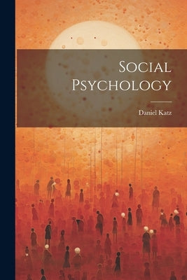 Social Psychology by Katz, Daniel