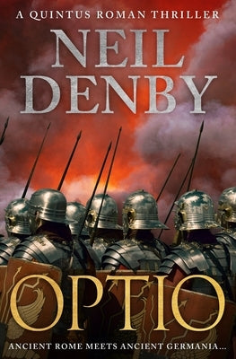 Optio: Ancient Rome meets Ancient Germania... by Denby, Neil