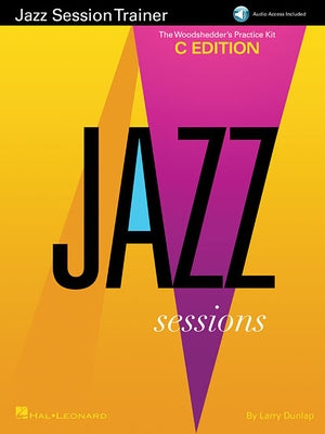 Jazz Session Trainer: The Woodshedder's Practice Kit - C Edition by Dunlap, Larry