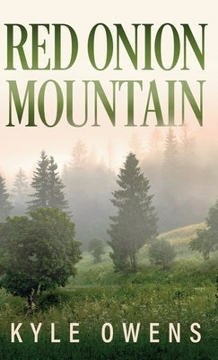 Red Onion Mountain by Owens, Kyle