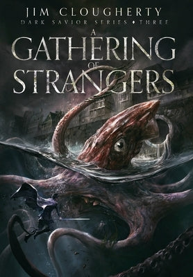 A Gathering of Strangers: Dark Savior Series, Book Three by Clougherty, Jim