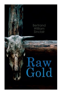 Raw Gold: Western by Sinclair, Bertrand William