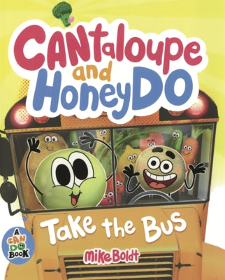 Cantaloupe and Honeydo Take the Bus by Boldt, Mike