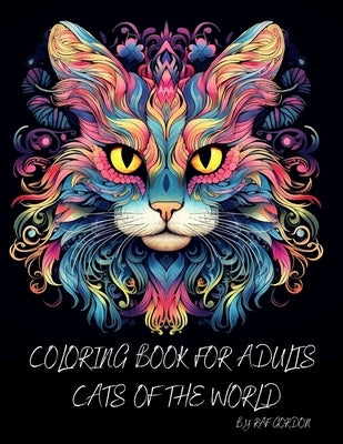 Coloring Book for Adults Cats of the World by Gordon, Raf