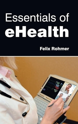 Essentials of Ehealth by Rohmer, Felix