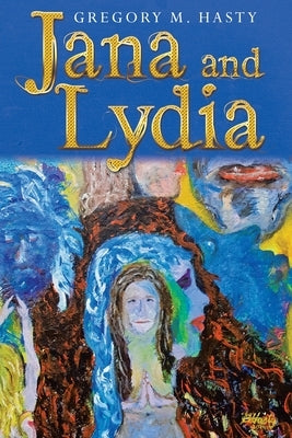 Jana and Lydia by Hasty, Gregory M.