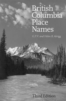 British Columbia Place Names: Third Edition by Akrigg