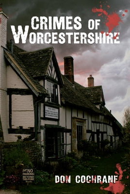Crimes of Worcestershire by Cochrane, Don