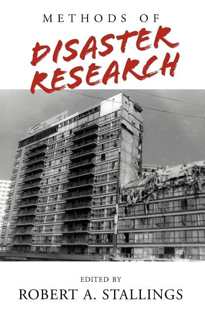 Methods of Disaster Research by Stallings, Robert A.