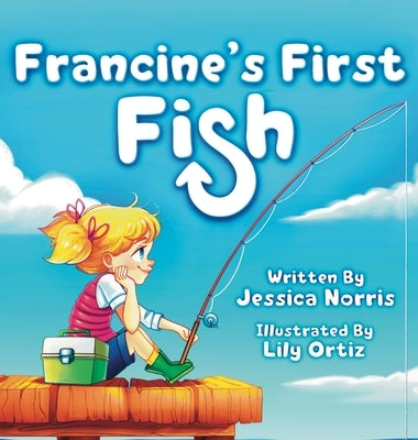 Francine's First Fish by Norris, Jessica