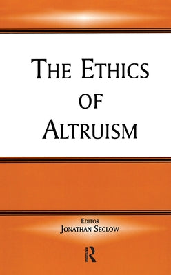 The Ethics of Altruism by Seglow, Jonathan