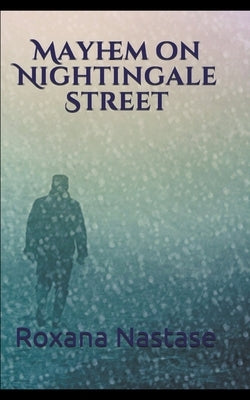 Mayhem on Nightingale Street by Nastase, Roxana