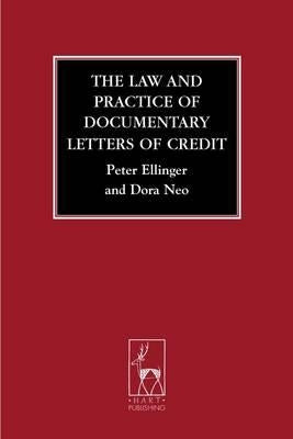 The Law and Practice of Documentary Letters of Credit by Ellinger, Peter