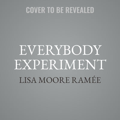 Everybody Experiment by Ramée, Lisa Moore