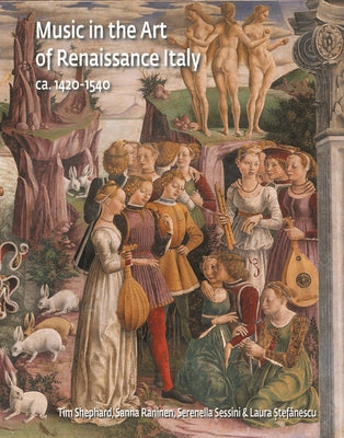 Music in the Art of Renaissance Italy, 1420-1540 by Shephard, Tim