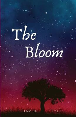 The Bloom by Coyle, David