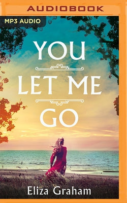 You Let Me Go by Graham, Eliza