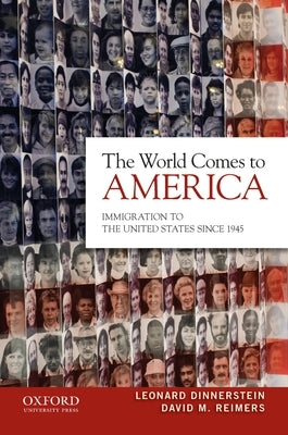 World Comes to America: Immigration to the United States Since 1945 by Dinnerstein, Leonard