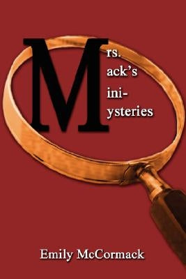 Mrs. Mack's Mini-Mysteries by McCormack, Emily